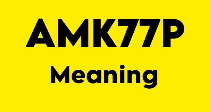AMK77P Meaning